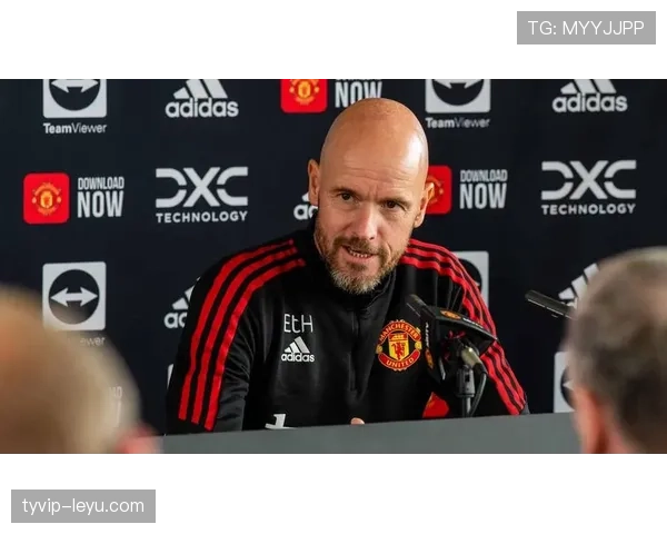 滕哈赫增强球队稳定性，曼联迈入竞争力提升关键期