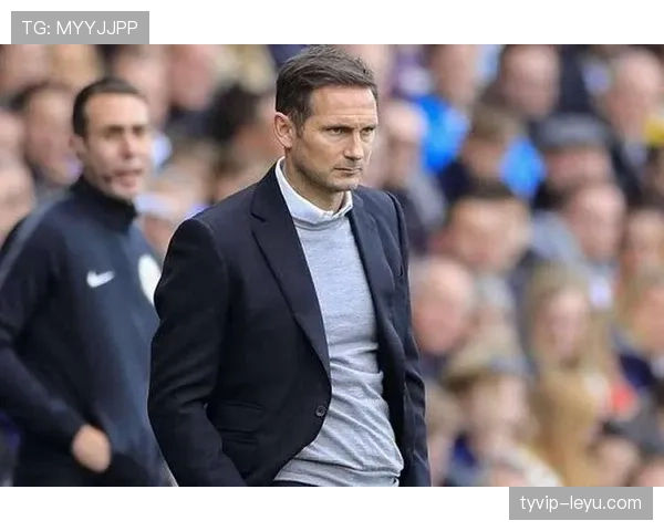 兰帕德重返英超执教，开启新挑战与球队复兴新篇章